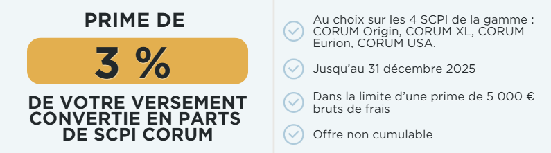 Prime de 3% de votre versement convertie en parts de SCPI CORUM